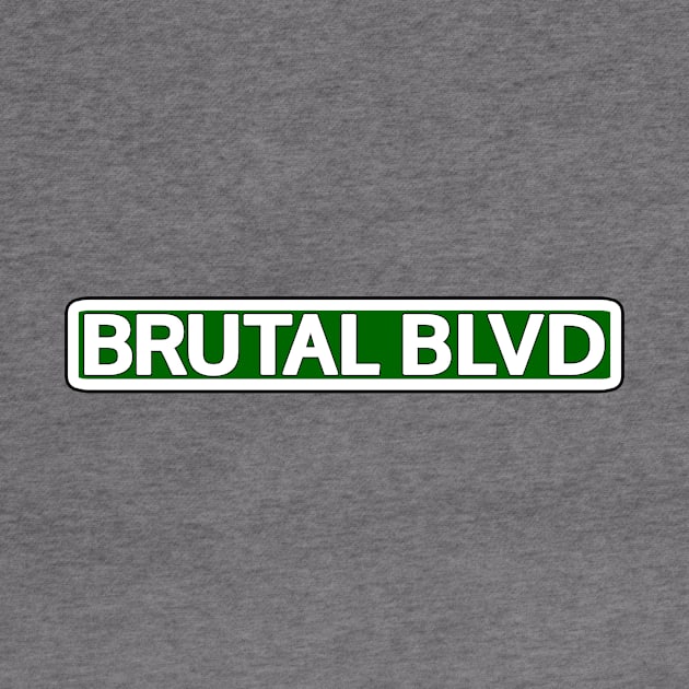 Brutal Blvd Street Sign by Mookle